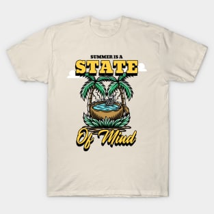 Summer Is A State Of Mind Summer Vibes Tropical Paradise T-Shirt